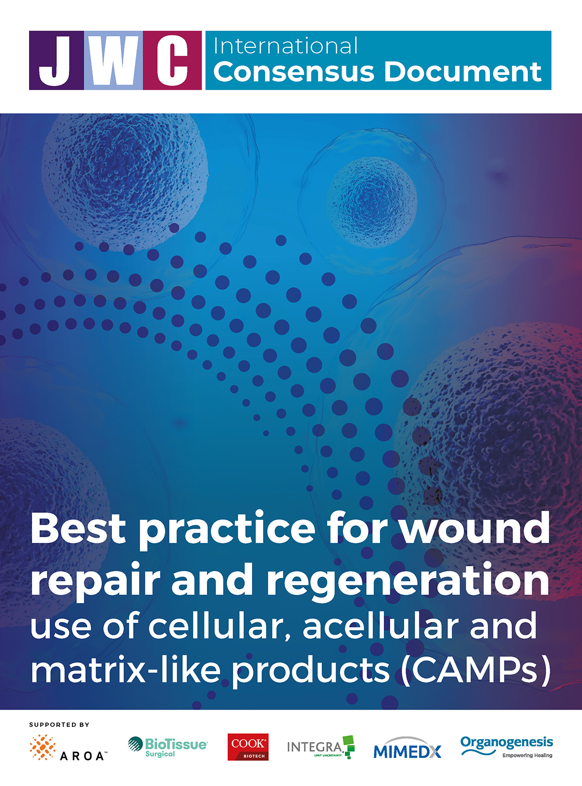 Best practice for wound repair and regeneration use of cellular, acellular and matrix‑like products (CAMPs)