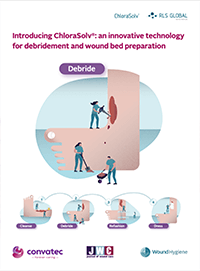 Introducing ChloraSolv®: an innovative technology for debridement and wound bed preparation